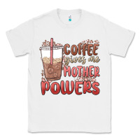 White coffee gives me mother powers Classic Tee - MaliasSmallBusiness