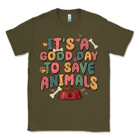 Army Green it's a good day to save animals Classic Tee - MaliasSmallBusiness