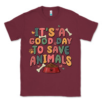 Burgundy it's a good day to save animals Classic Tee - MaliasSmallBusiness