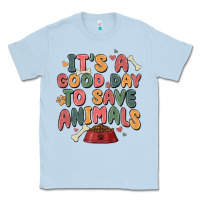 Dusty Blue it's a good day to save animals Classic Tee - MaliasSmallBusiness