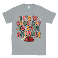 Heather Grey it's a good day to save animals Classic Tee - MaliasSmallBusiness