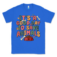True Royal it's a good day to save animals Classic Tee - MaliasSmallBusiness