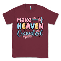 Burgundy make heaven crowded Classic Tee - MaliasSmallBusiness