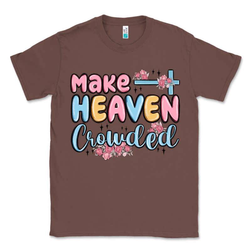Make Heaven Crowded Classic Tee by MaliasSmallBusiness | Teevron
