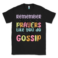 Black remember me in your prayers like you do in your go Classic Tee - MaliasSmallBusiness