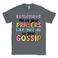 Charcoal Heather remember me in your prayers like you do in your go Classic Tee - MaliasSmallBusiness