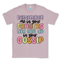 Lilac remember me in your prayers like you do in your go Classic Tee - MaliasSmallBusiness