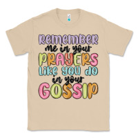 Mushroom remember me in your prayers like you do in your go Classic Tee - MaliasSmallBusiness