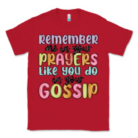 Red remember me in your prayers like you do in your go Classic Tee - MaliasSmallBusiness