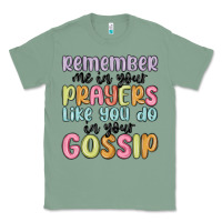 Sage remember me in your prayers like you do in your go Classic Tee - MaliasSmallBusiness