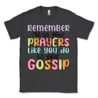 Smoke remember me in your prayers like you do in your go Classic Tee - MaliasSmallBusiness