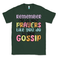 Sports Green remember me in your prayers like you do in your go Classic Tee - MaliasSmallBusiness