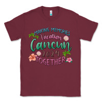 Burgundy making memories vacation cancun 2024 together Classic Tee - MaliasSmallBusiness