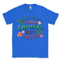 True Royal making memories vacation cancun 2024 together Classic Tee - MaliasSmallBusiness
