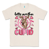 Natural better aim than cupid Classic Tee - MaliasSmallBusiness
