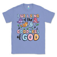 Colony Blue i will sing of the goodness of god Classic Tee - MaliasSmallBusiness