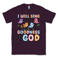Plum i will sing of the goodness of god Classic Tee - MaliasSmallBusiness