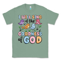Sage i will sing of the goodness of god Classic Tee - MaliasSmallBusiness
