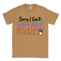 Toasted Coconut sorry i can t i have to feed my sourdough starter Classic Tee - MaliasSmallBusiness