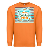 Carrot don't make me use my teacher voice Premium Sweatshirt - TumblerDesignByShophia