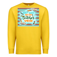 Lemon don't make me use my teacher voice Premium Sweatshirt - TumblerDesignByShophia