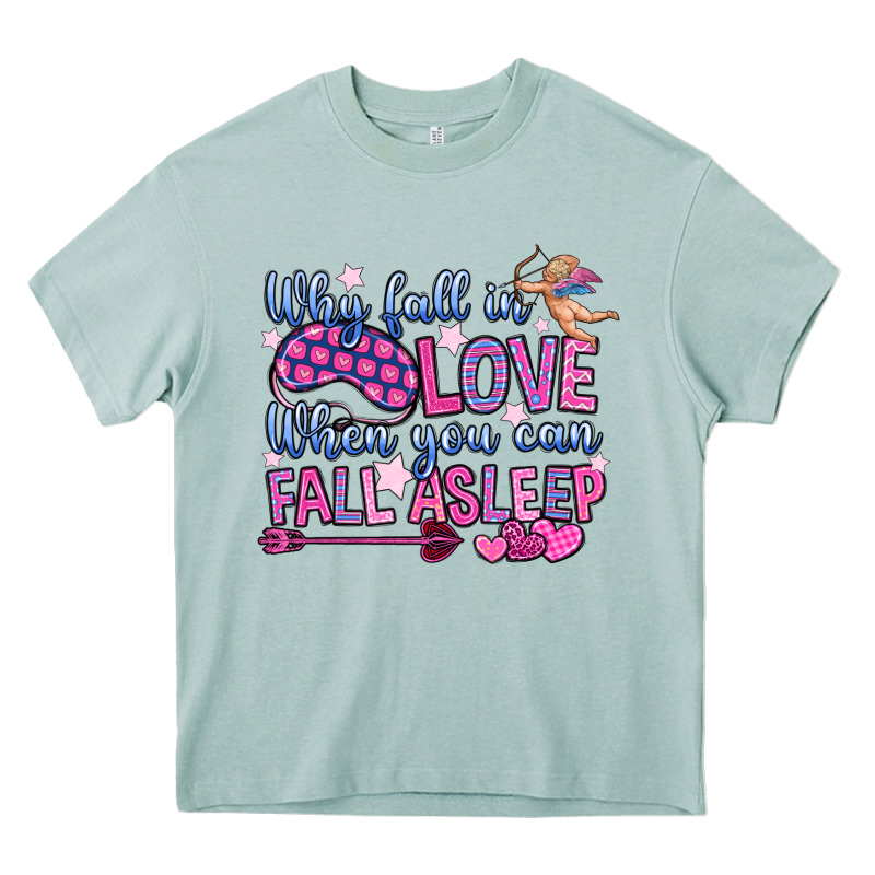 Why Fall In Love When You Can Fall Asleep Heavy Core Tee by OliviaCreatesArt | Teevron
