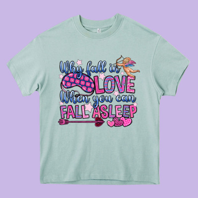 Why Fall In Love When You Can Fall Asleep Heavy Core Tee Designed By Oliviacreatesart