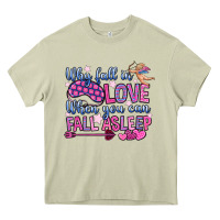 Mossy why fall in love when you can fall asleep Heavy Core Tee - OliviaCreatesArt
