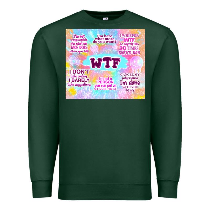 Sarcastic Wtf Premium Sweatshirt by TumblerDesignByShophia | Teevron