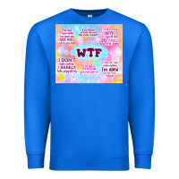 True Royal sarcastic wtf Premium Sweatshirt - TumblerDesignByShophia