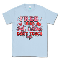 Dusty Blue free hugs just kidding don't touch me Classic Tee - MaliasSmallBusiness