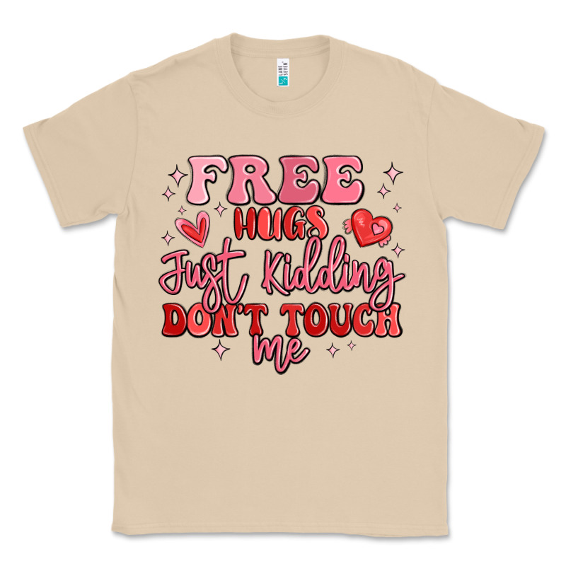 Free Hugs Just Kidding Don't Touch Me Classic Tee by MaliasSmallBusiness | Teevron