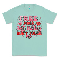 Seafoam free hugs just kidding don't touch me Classic Tee - MaliasSmallBusiness