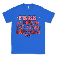 True Royal free hugs just kidding don't touch me Classic Tee - MaliasSmallBusiness