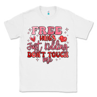 White free hugs just kidding don't touch me Classic Tee - MaliasSmallBusiness