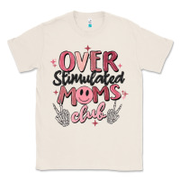 Natural over stimulated moms club Classic Tee - MaliasSmallBusiness