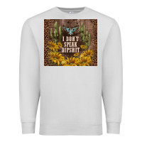 Dove Grey i don't speak dipshit Premium Sweatshirt - TumblerDesignByShophia