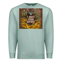 Seafoam i don't speak dipshit Premium Sweatshirt - TumblerDesignByShophia