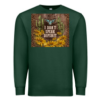 Sports Green i don't speak dipshit Premium Sweatshirt - TumblerDesignByShophia