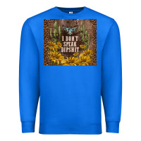 True Royal i don't speak dipshit Premium Sweatshirt - TumblerDesignByShophia