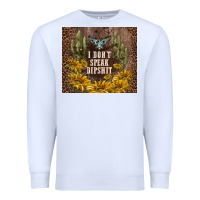 White i don't speak dipshit Premium Sweatshirt - TumblerDesignByShophia