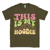 Army Green this is my hangover Classic Tee - MaliasSmallBusiness