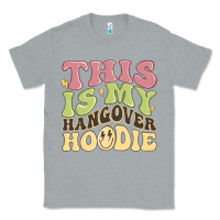 Heather Grey this is my hangover Classic Tee - MaliasSmallBusiness