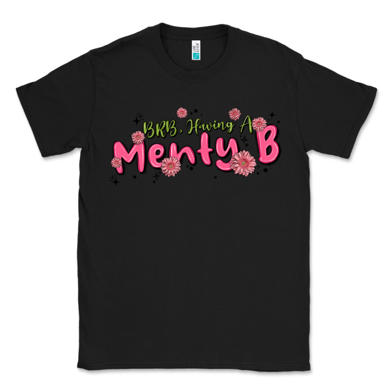 Having A Menty B, Cute And Trendy Classic Tee by MaliasSmallBusiness | Teevron