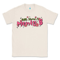 Natural having a menty b, cute and trendy Classic Tee - MaliasSmallBusiness