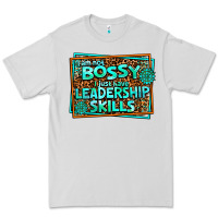 Dove Grey i am not bossy i just have leadership skills Premium Tee - AdoDesignShop