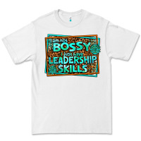 White i am not bossy i just have leadership skills Premium Tee - AdoDesignShop