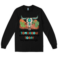 Black i do not and will not fear tomorrow Long Sleeve Tee - MaliasSmallBusiness