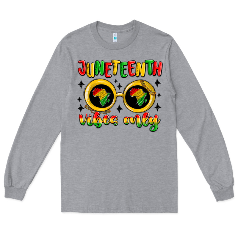 Juneteenth Vibes Only Long Sleeve Tee by MaliasSmallBusiness | Teevron