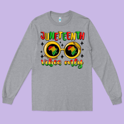 Juneteenth Vibes Only Long Sleeve Tee Designed By Maliassmallbusiness